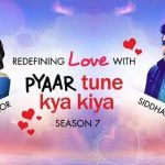 Pyar Tune Kya Kiya Temporada 7