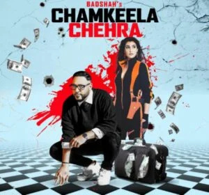   Poster Badshah's music video Chamkeela Chehra featuring Sonia Rathee
