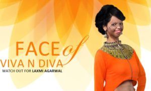 Laxmi Agarwal, o rosto da Campanha Viva n Diva