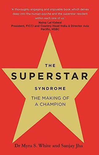 Superstaari sündroomi kate, autorid dr Myra S White ja Sanjay Jha